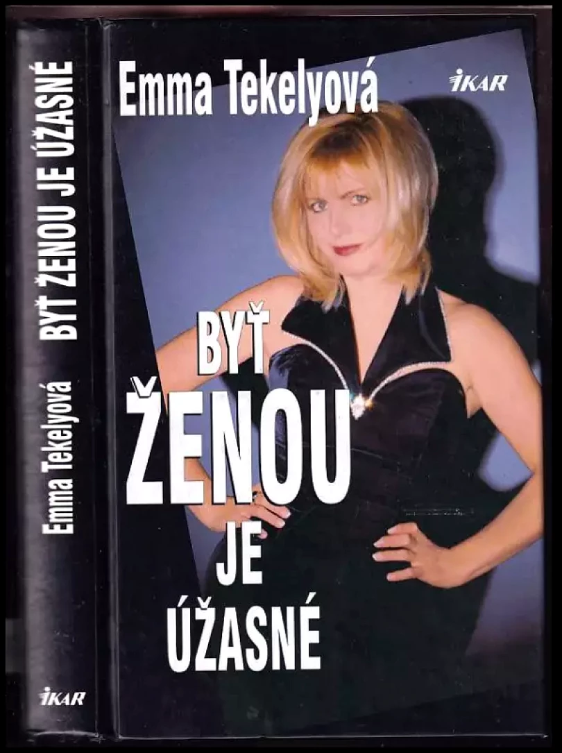Levně Byť ženou je úžasné (Emma Tekelyová, 1998)