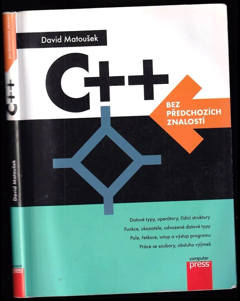 Levně C++ bez předchozích znalostí (David Matoušek, 2016)