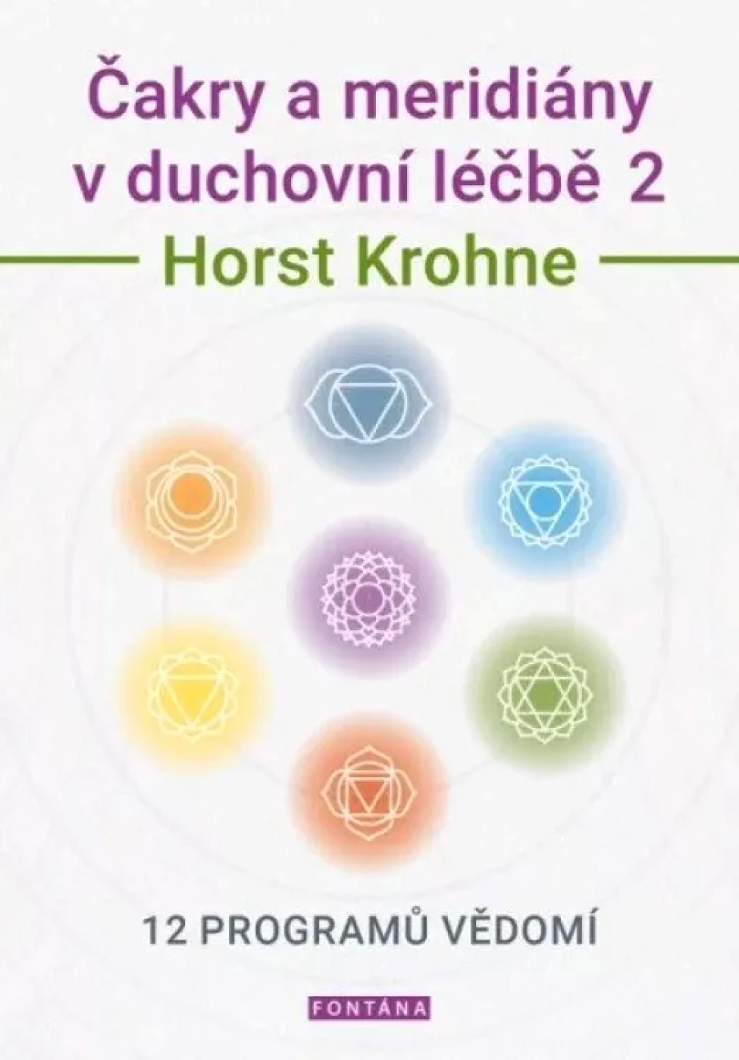 Levně Čakry a meridiány v duchovní léčbě (Horst Krohne, 2023)