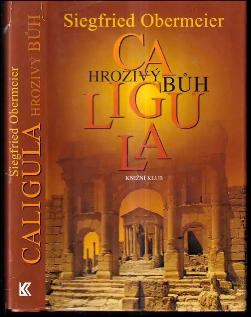 Caligula - hrozivý bůh (Siegfried Obermeier, 2003)