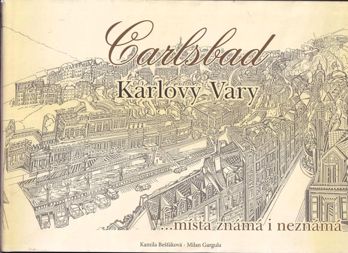 Levně Carlsbad - Karlovy Vary (Kamila Bešťáková, 2005)