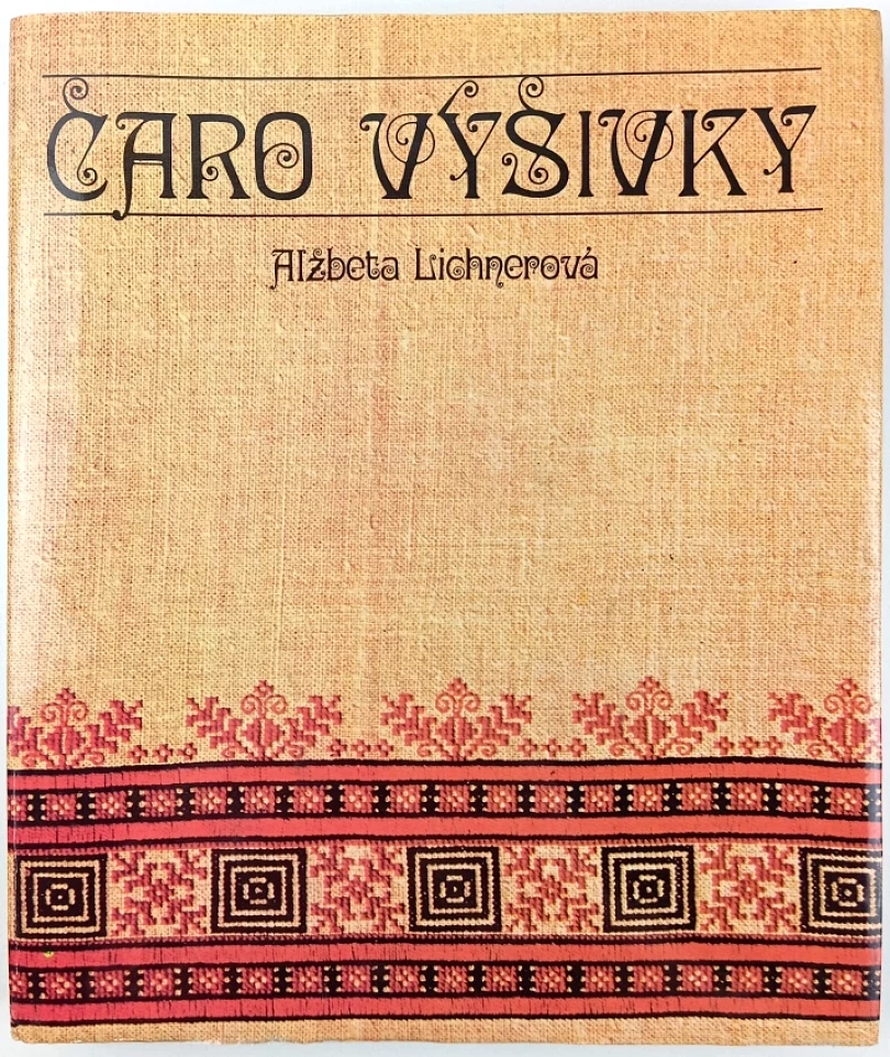 Čaro výšivky (Alžbeta Lichnerová, 1983)