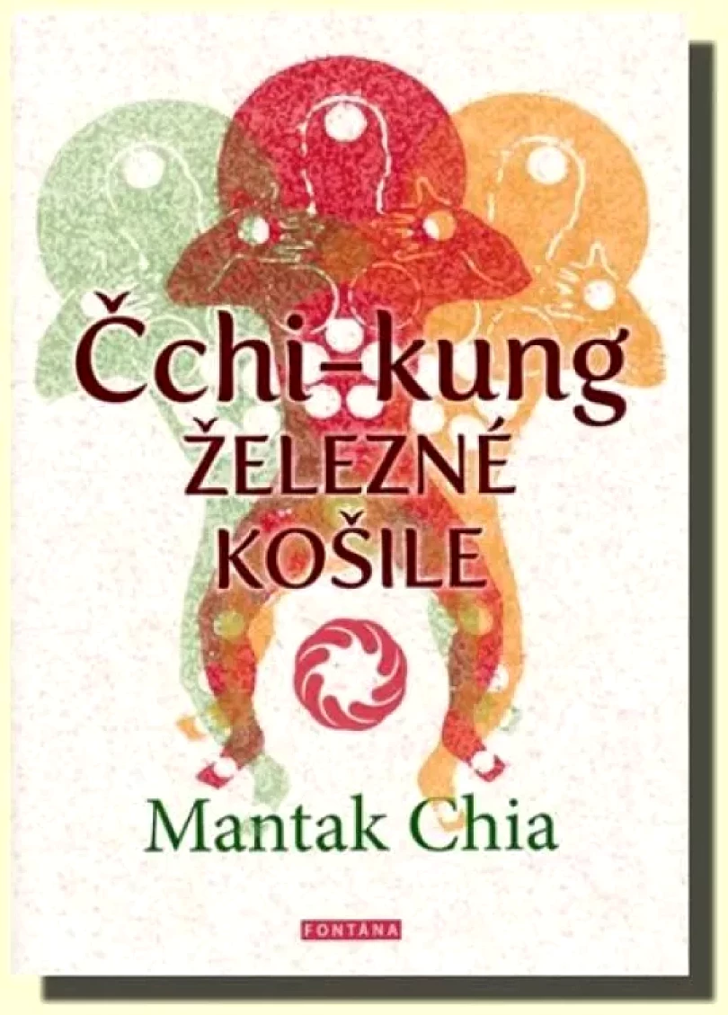 Levně Čchi-kung Železné košile (Mantak Chia, 2015)