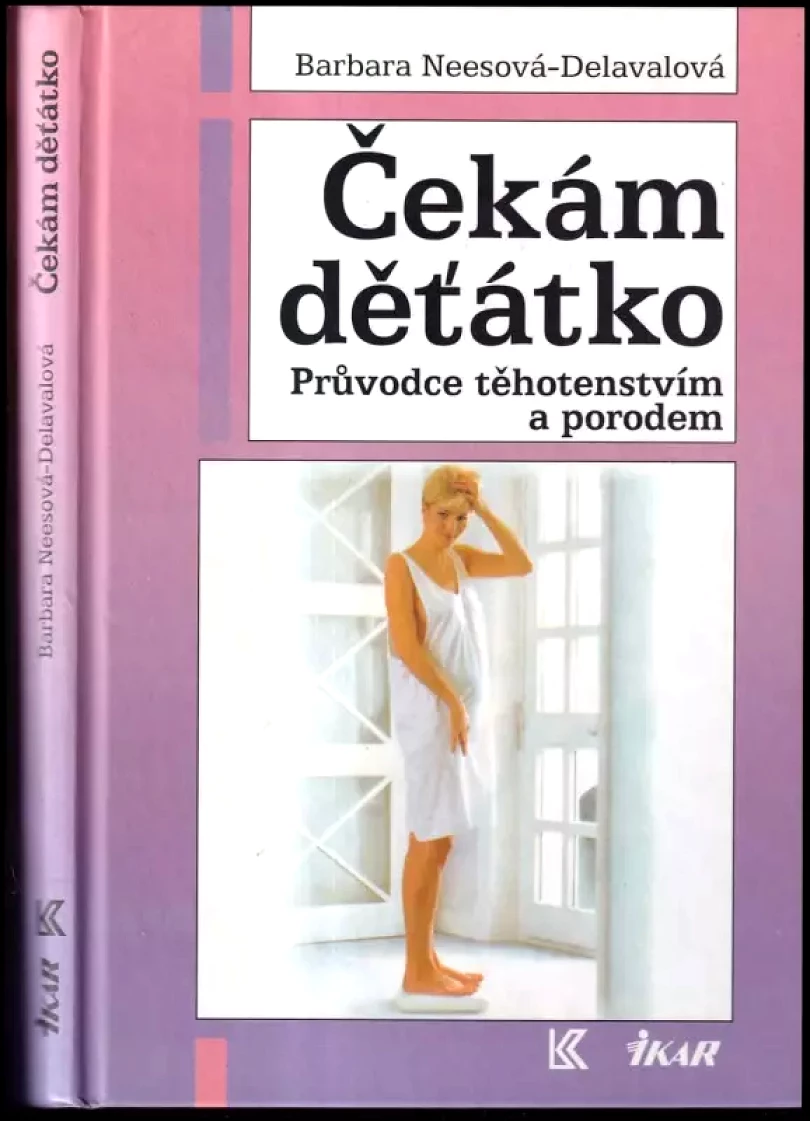 Čekám děťátko : průvodce těhotenstvím a porodem (Barbara Nees-Delaval, 1995)