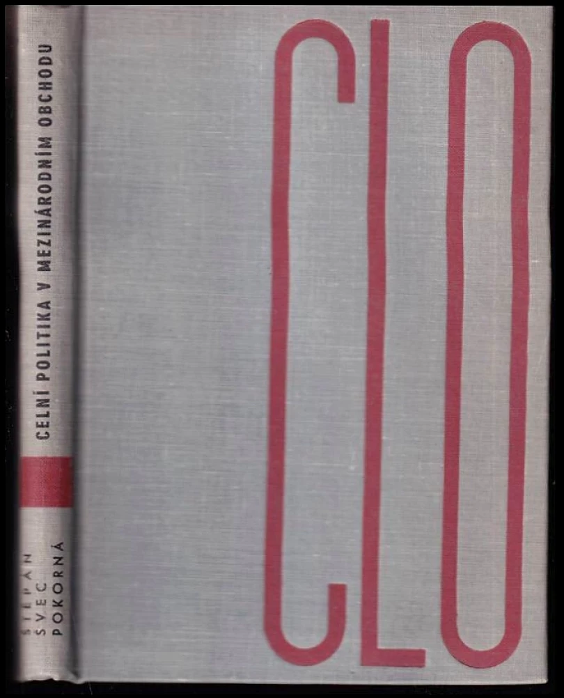 Celní politika v mezinárodním obchodu (Karel Štěpán, 1963)