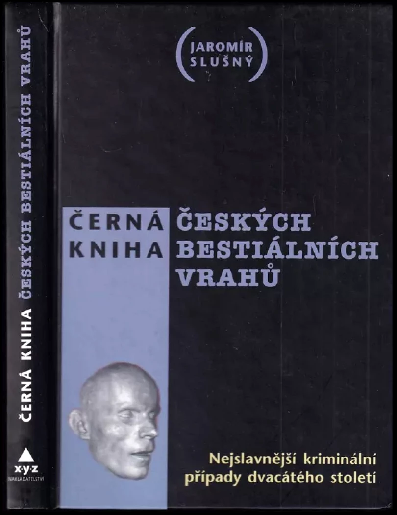 Černá kniha českých bestiálních vrahů (Jaromír Slušný, 2006)