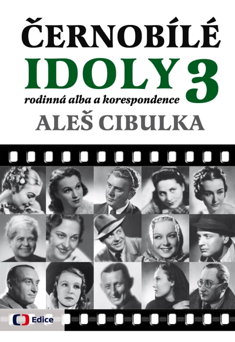 Levně Černobílé idoly 3 - Rodinná alba a korespondence (Cibulka Aleš, 2014)