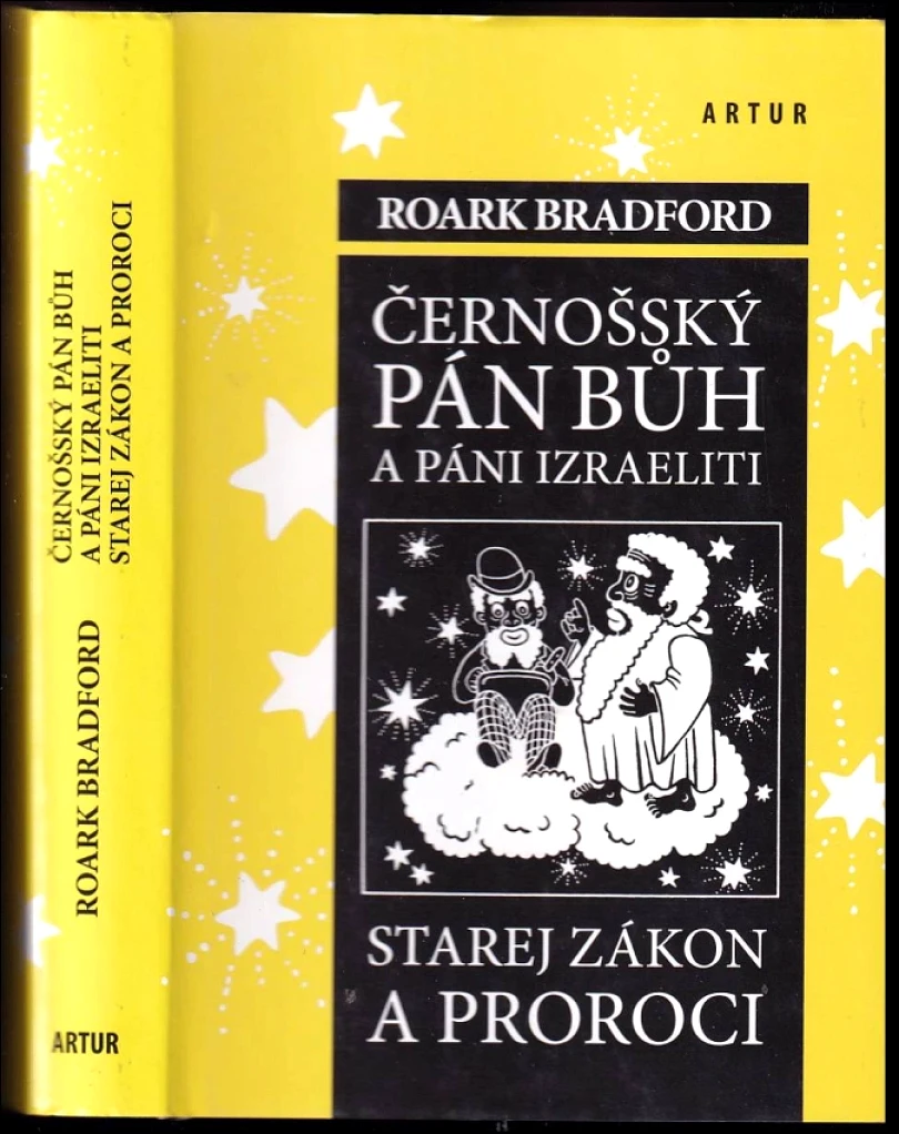 Černošský Pán Bůh a páni Izraeliti ; Starej zákon a proroci (Roark Bradford, 2012)