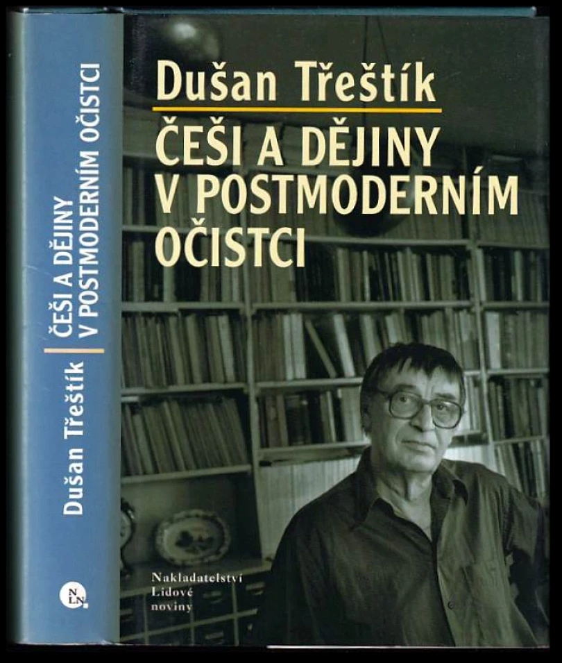 Češi a dějiny v postmoderním očistci (Dušan Třeštík, 2005)