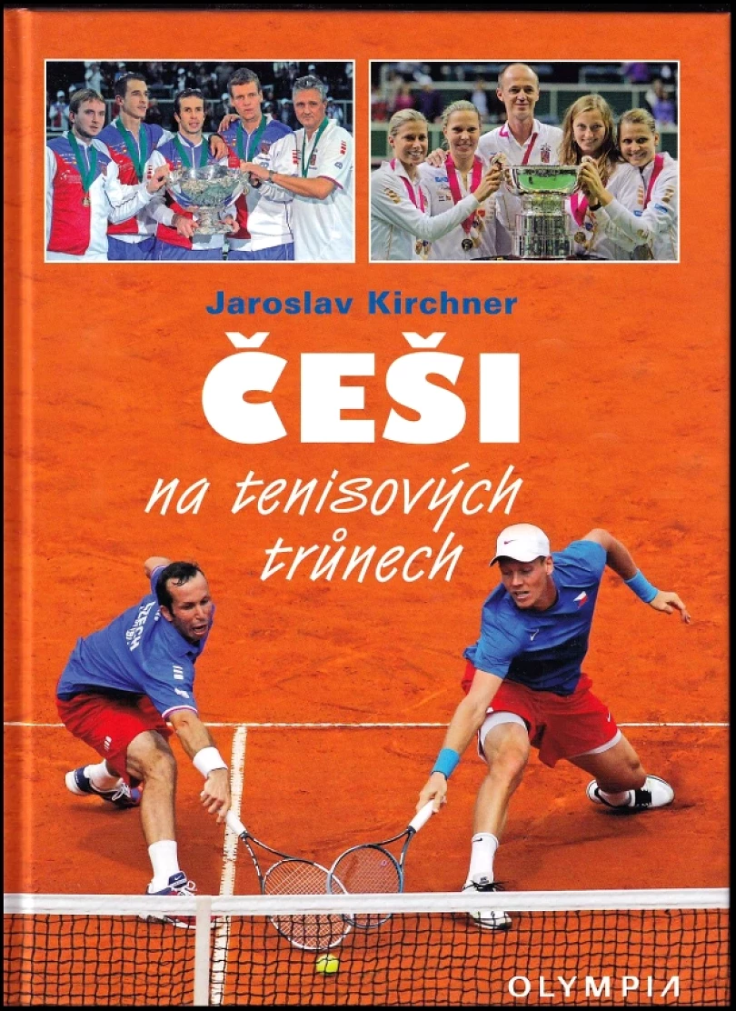 Češi na tenisových trůnech (Jaroslav Kirchner, 2013)