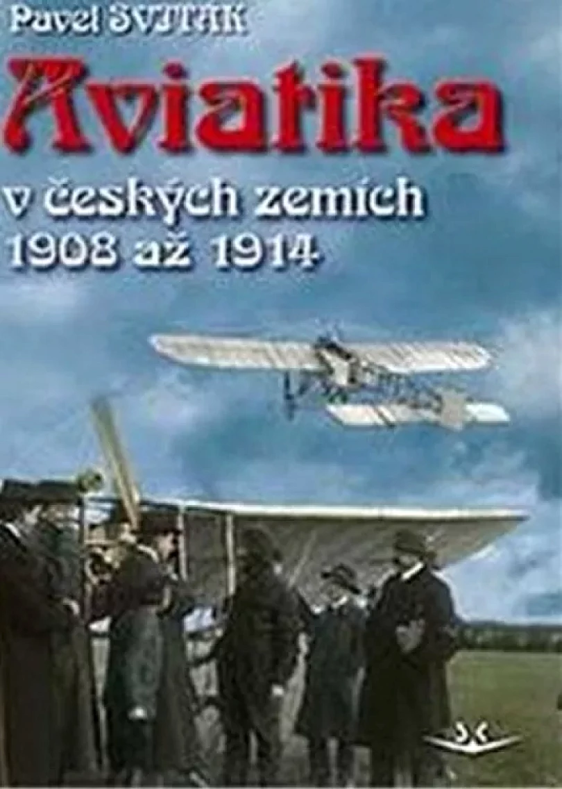 Levně Česká aviatika 1908 až 1914 (Pavel Sviták, 2024)