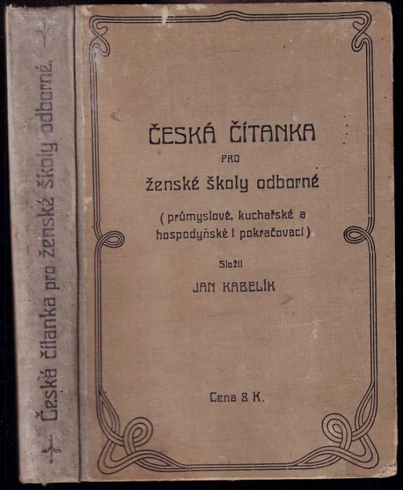 Levně Česká čítanka pro ženské školy odborné (Jan Kabelík, 1913)