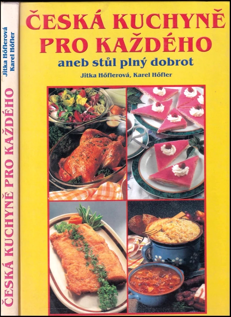 Levně Česká kuchyně pro každého, aneb, Stůl plný dobrot (Jitka Höflerová, 2003)