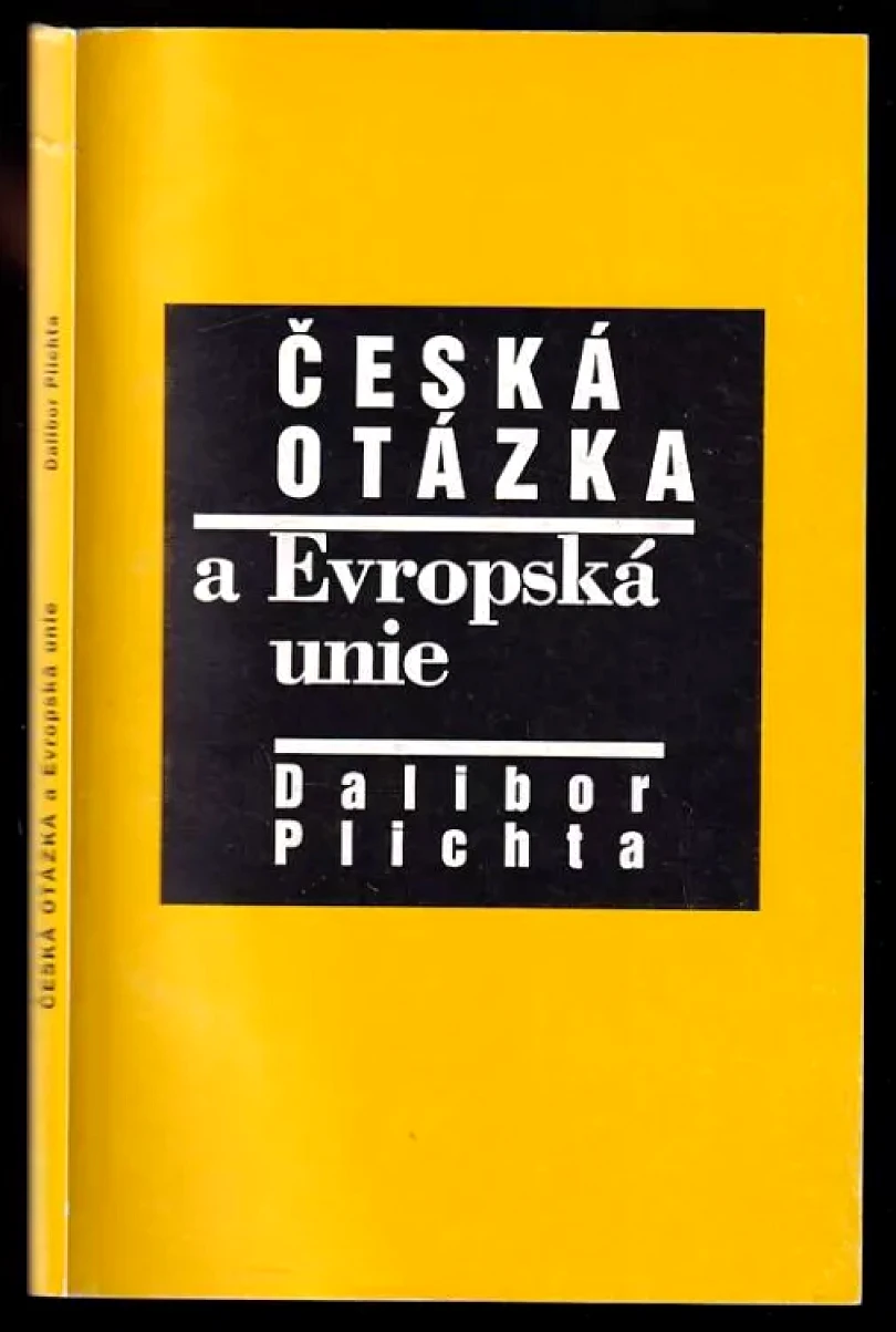Levně Česká otázka a Evropská unie (Dalibor Plichta, 2001)