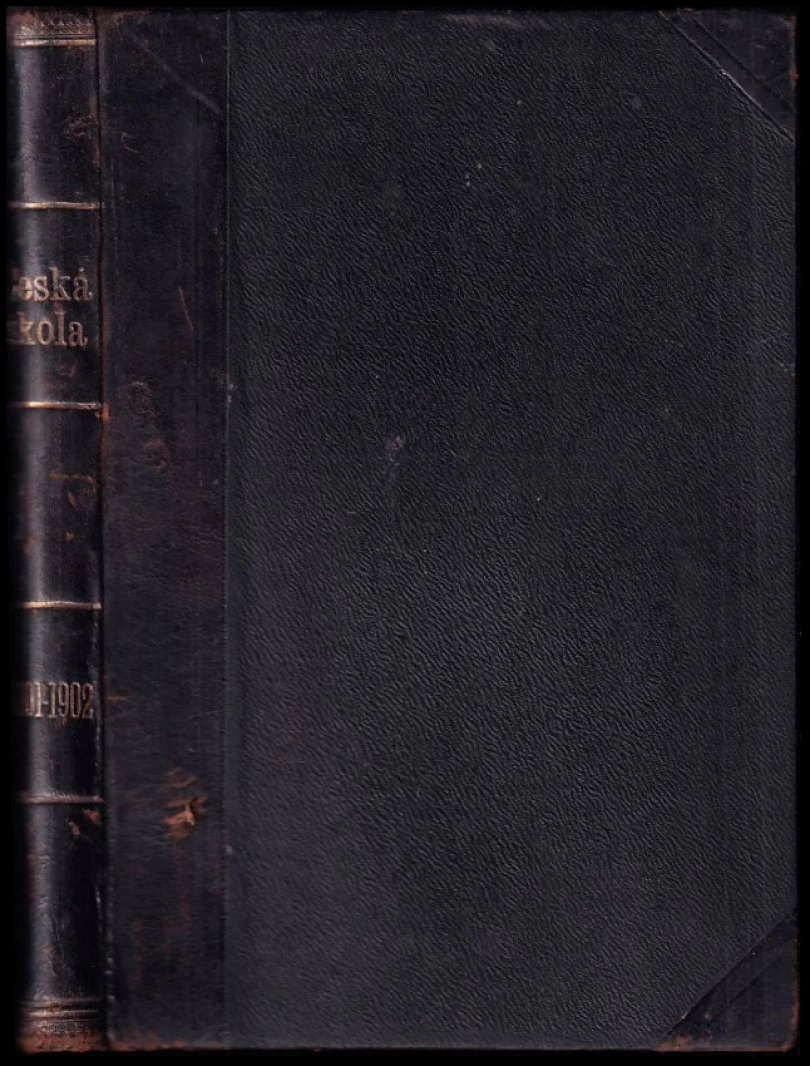 Česká škola: příloha "českého učitele" Ročník I., Číslo 1-24 (, 1901)