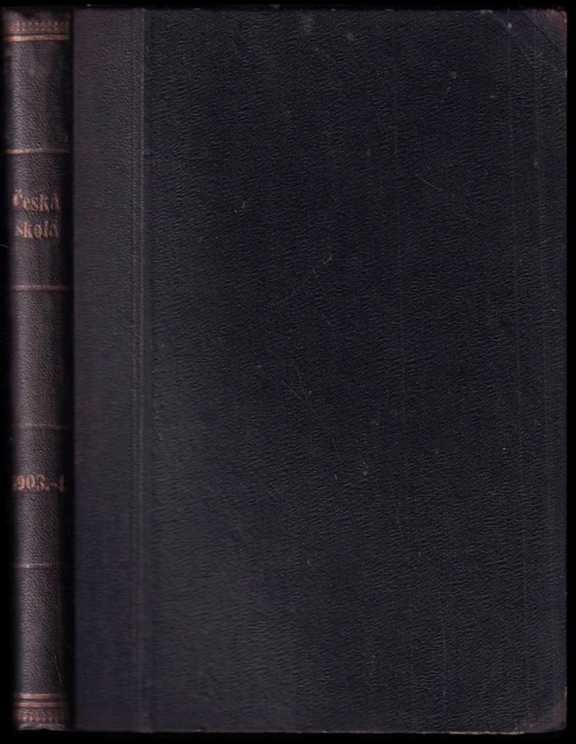 Česká škola: příloha "českého učitele" Ročník III., Číslo 1-26 (kolektiv, 1903)