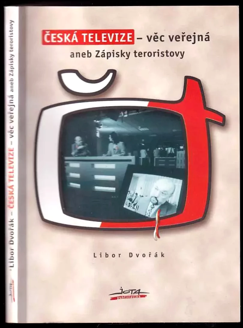 Levně Česká televize - věc veřejná, aneb, Zápisky teroristovy (Libor Dvořák, 2001)