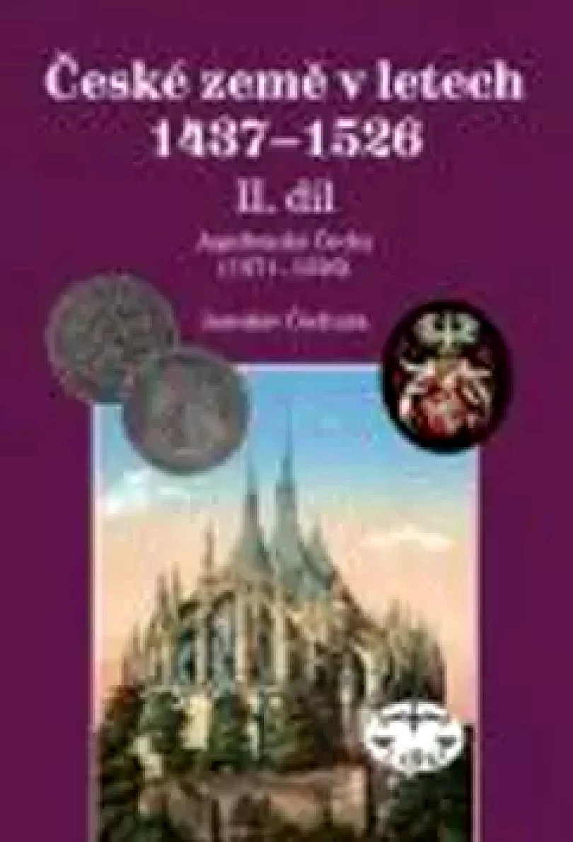 České země v letech 1437-1526 (Jaroslav Čechura, 2012)