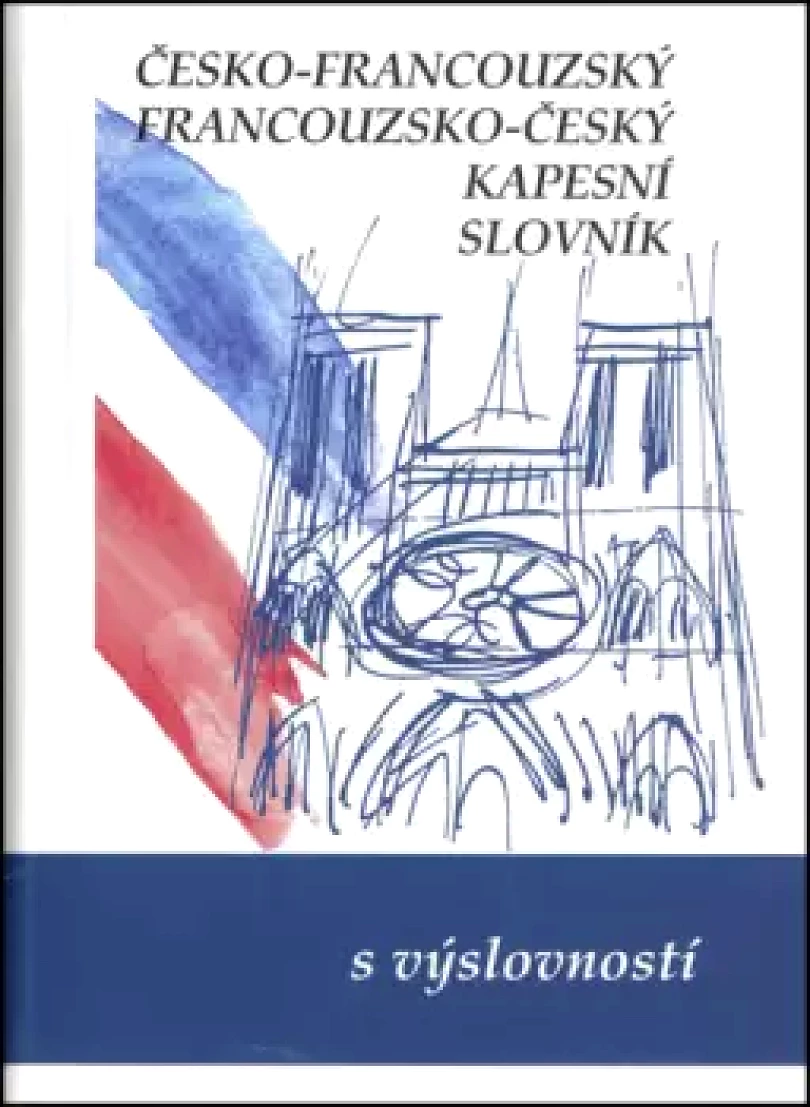 Česko-francouzský, francouzsko-český kapesní slovník s výslovností (, 2006)