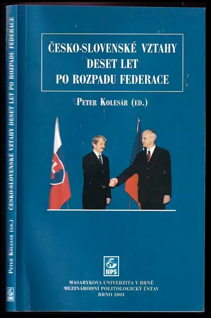 Levně Česko-slovenské vztahy deset let po rozpadu federace (, 2003)