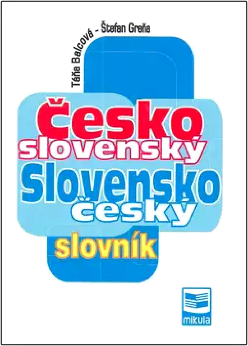 Česko-slovenský, slovensko-český slovník (Táňa Balcová, 2008)