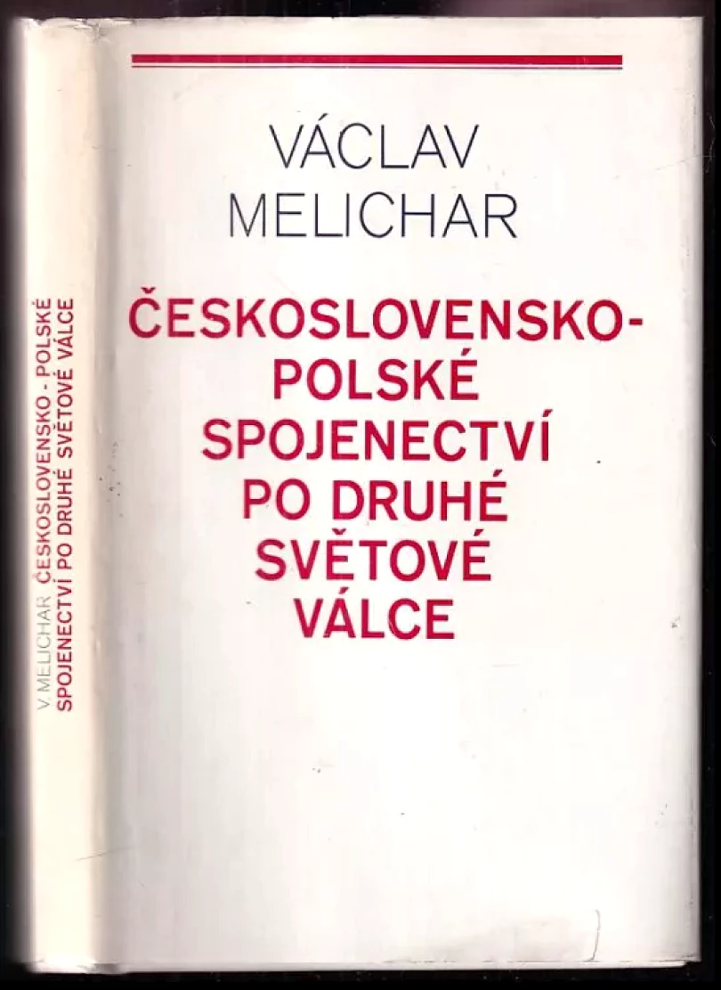 Československo-polské spojenectví po druhé světové válce (Václav Melichar, 1985)