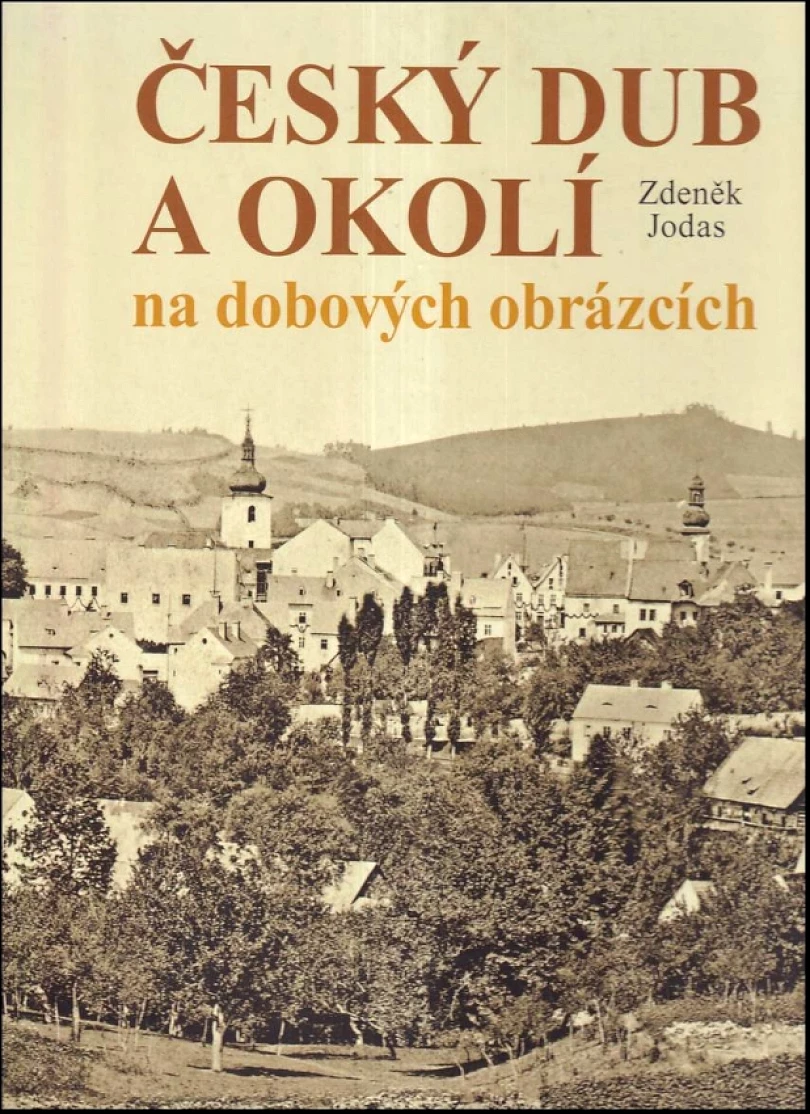 Levně Český Dub a okolí na dobových obrázcích (Zdeněk Jodas, 2009)