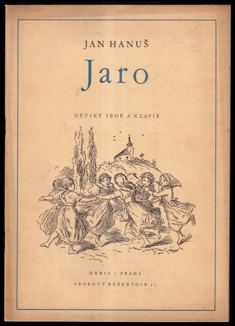 Levně Jaro - dětský sbor a komorní orchestr - AUTORSKÁ DEDIKACE JAN HANUŠ (Jan Hanuš, 1952)