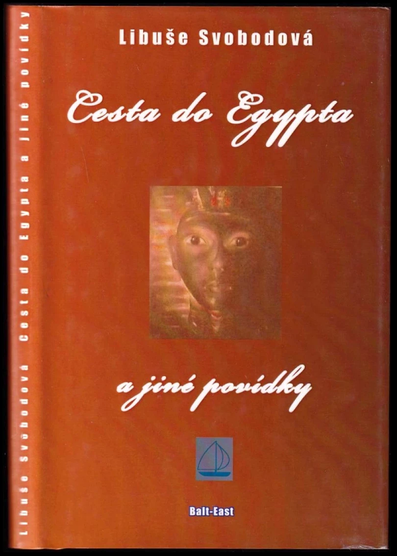 Cesta do Egypta a jiné povídky (Libuše Svobodová, 2013)