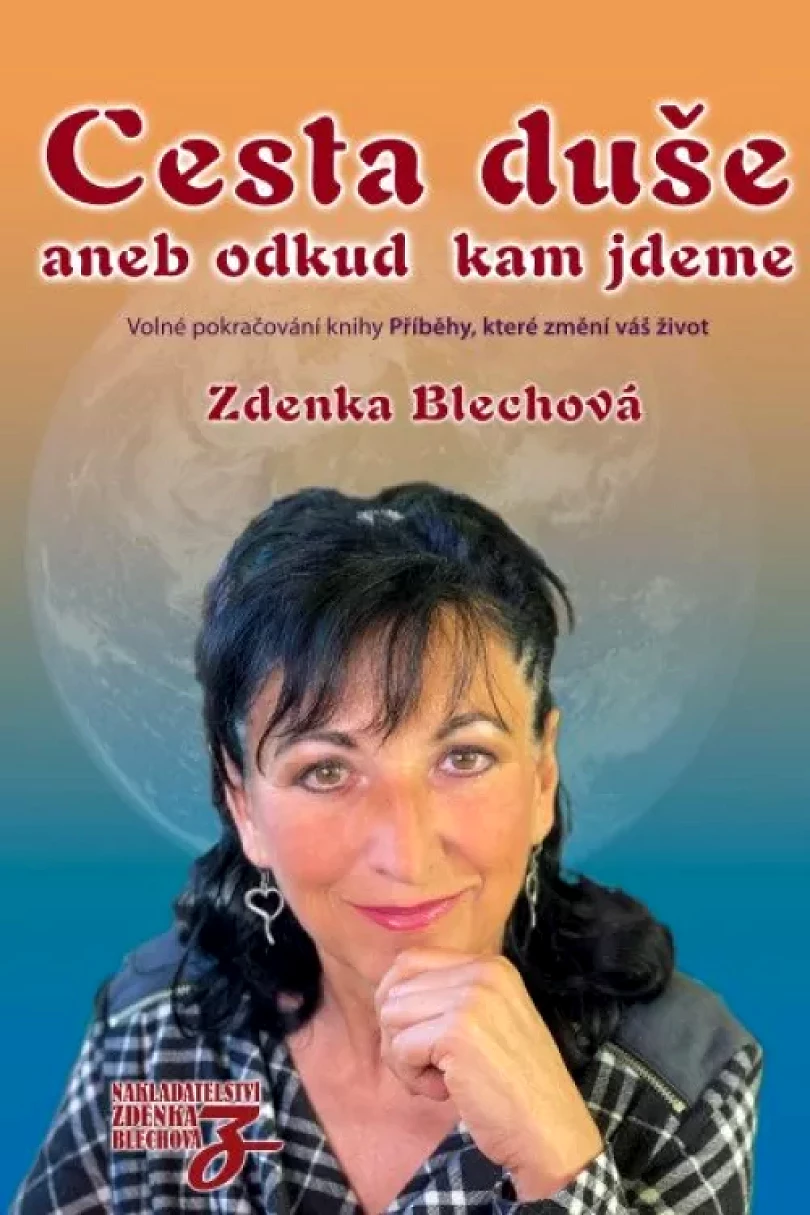 Cesta duše, aneb, Odkud kam jdeme (Zdenka Blechová, 2021)