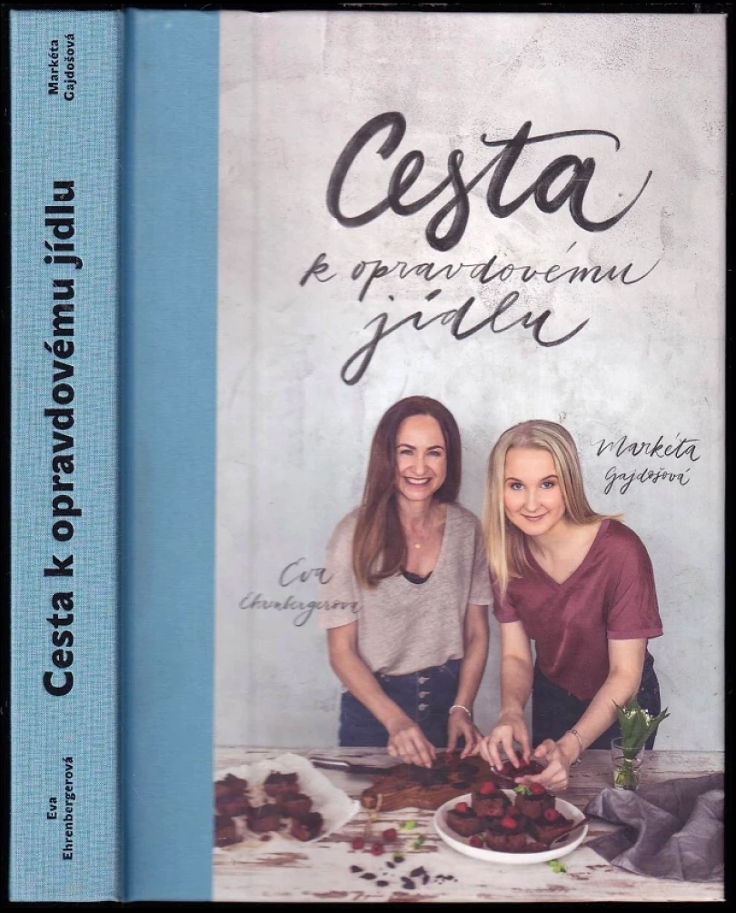 Cesta k opravdovému jídlu (Markéta Gajdošová, 2019)