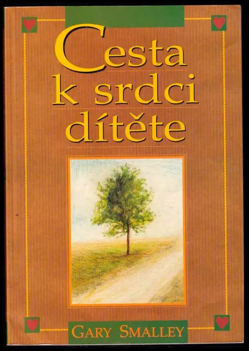 Cesta k srdci dítěte (Gary Smalley, 1999)