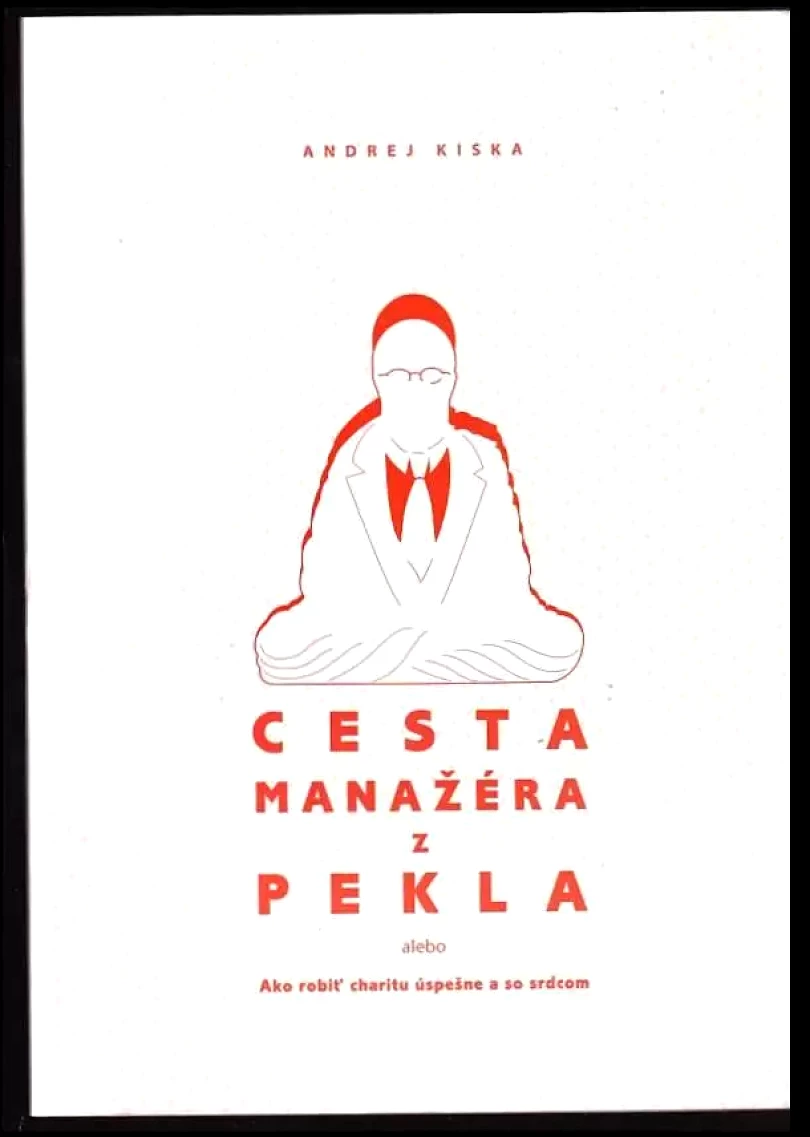 Levně Cesta manažéra z pekla (Andrej Kiska, 2011)