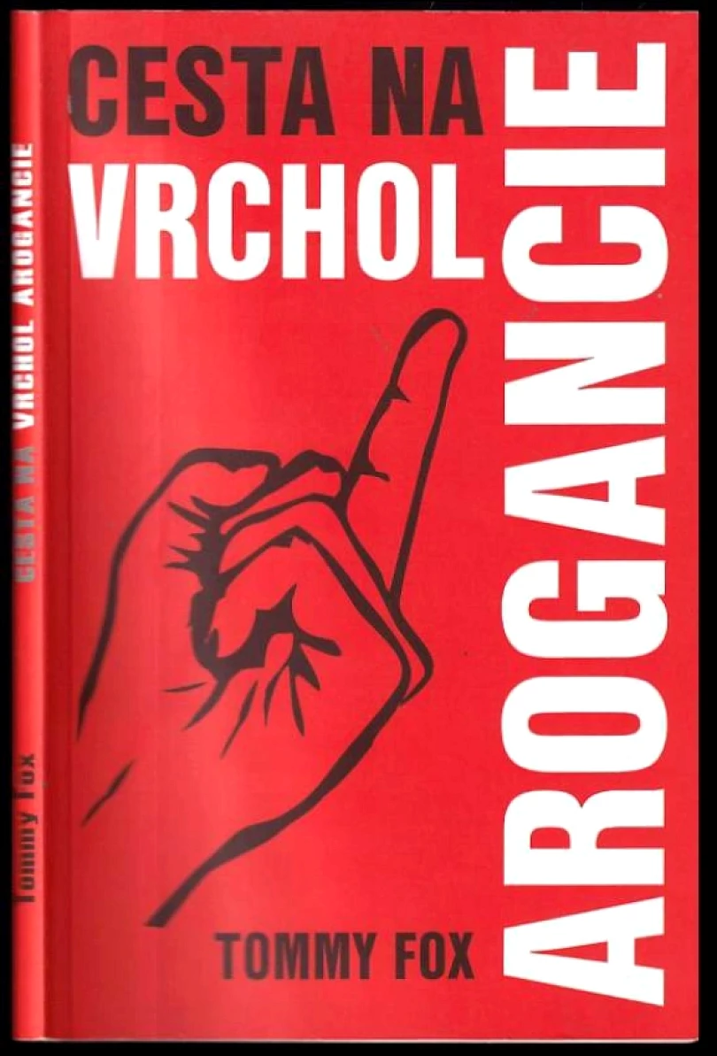 Levně Cesta na vrchol arogancie (Tommy Fox, 2012)