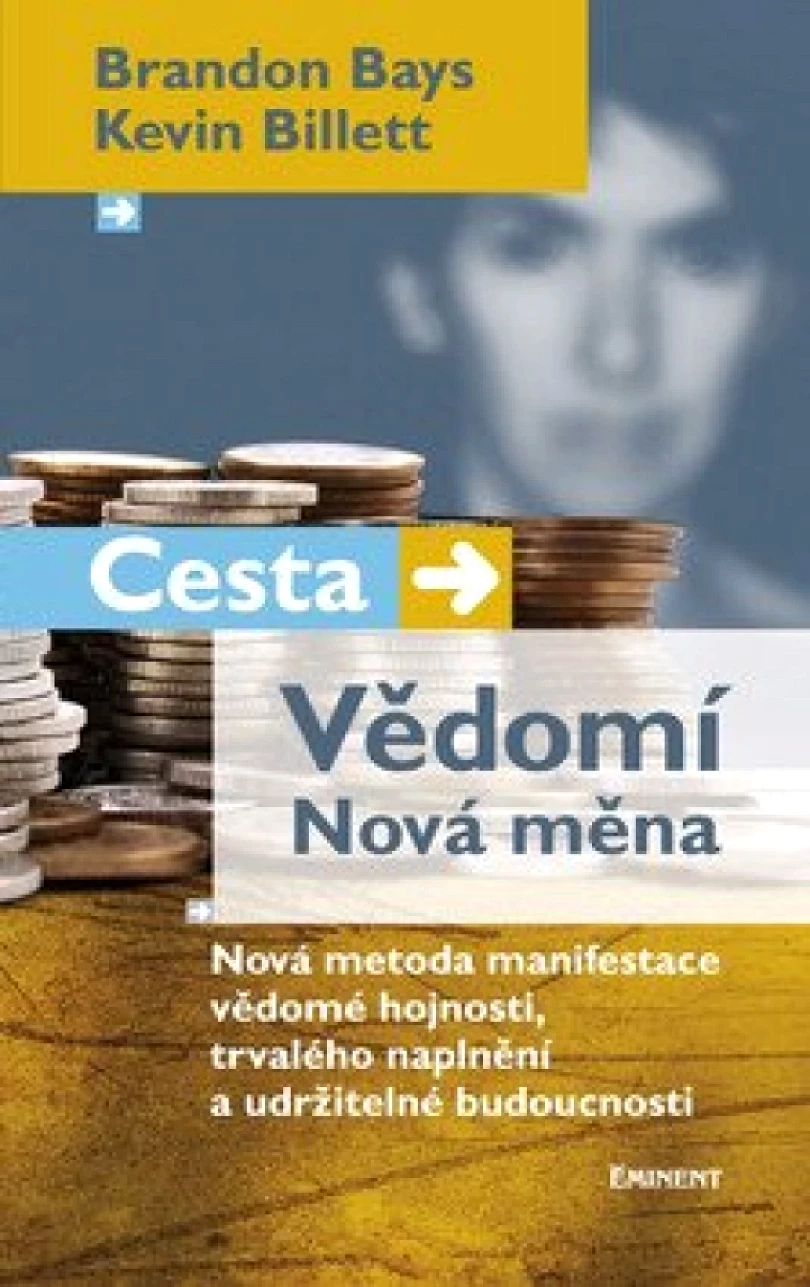 Cesta, vědomí, nová měna (Brandon Bays, 2010)