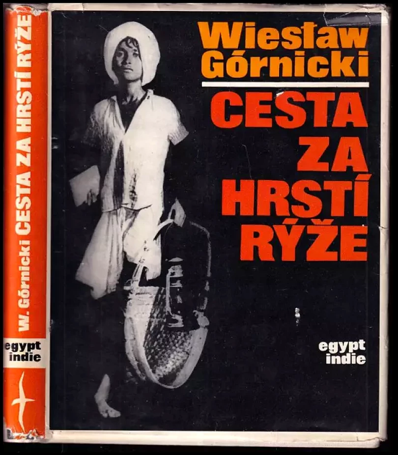 Cesta za hrstí rýže : Egypt, Indie (Wiesław Górnicki, 1966)