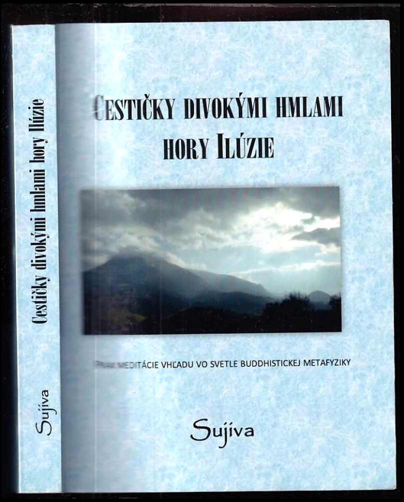 Levně Cestičky divokými hmlami hory Ilúzie (Ctihodný Sujiva, 2017)