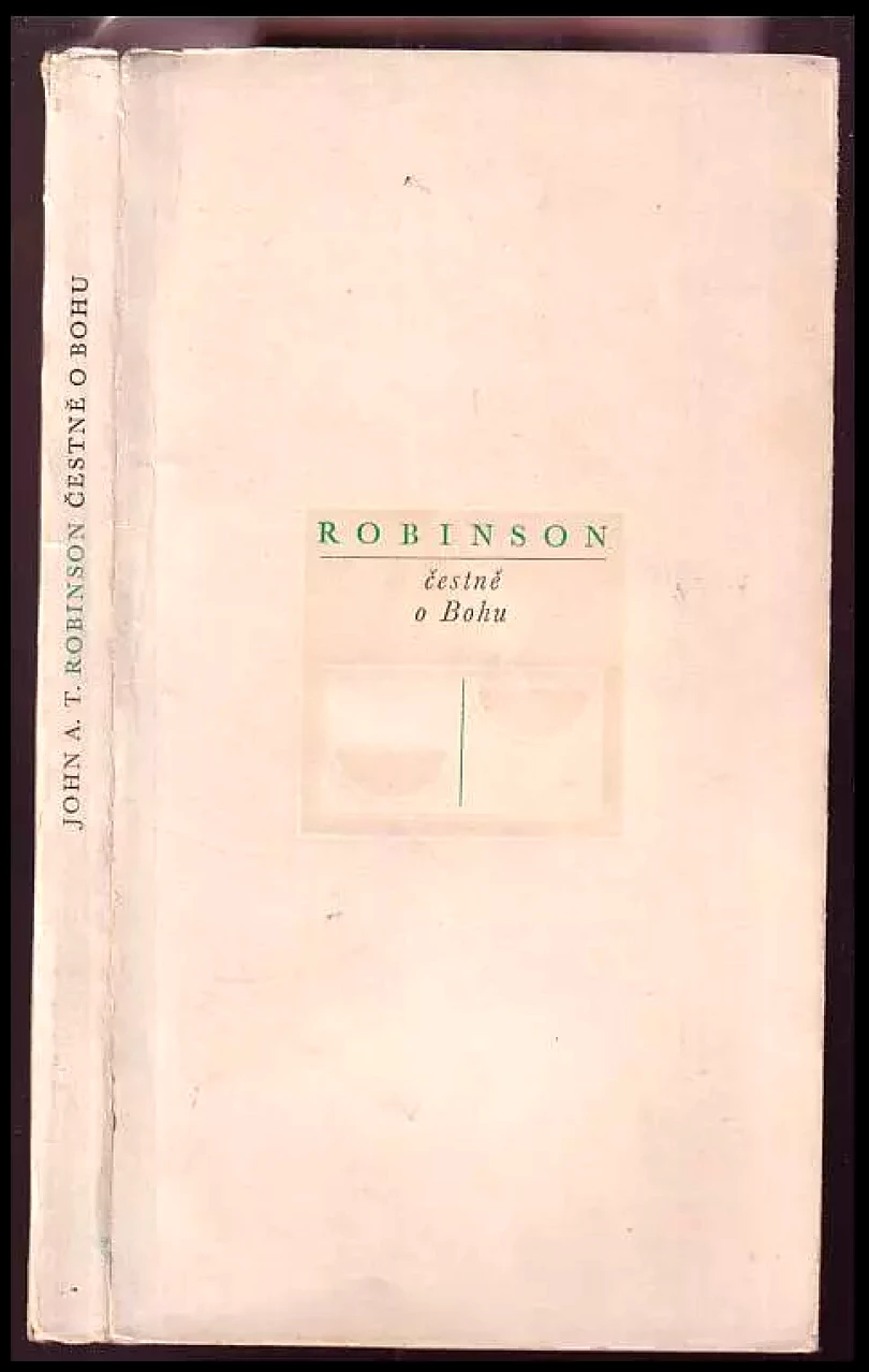 Levně Čestně o Bohu (John A. T Robinson, 1969)