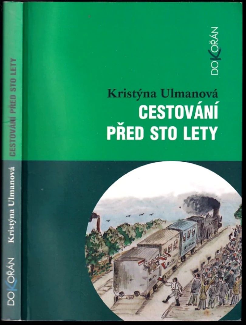 Cestování před sto lety, aneb, Všude dobře, doma nejlépe (Kristýna Kosinová, 2011)
