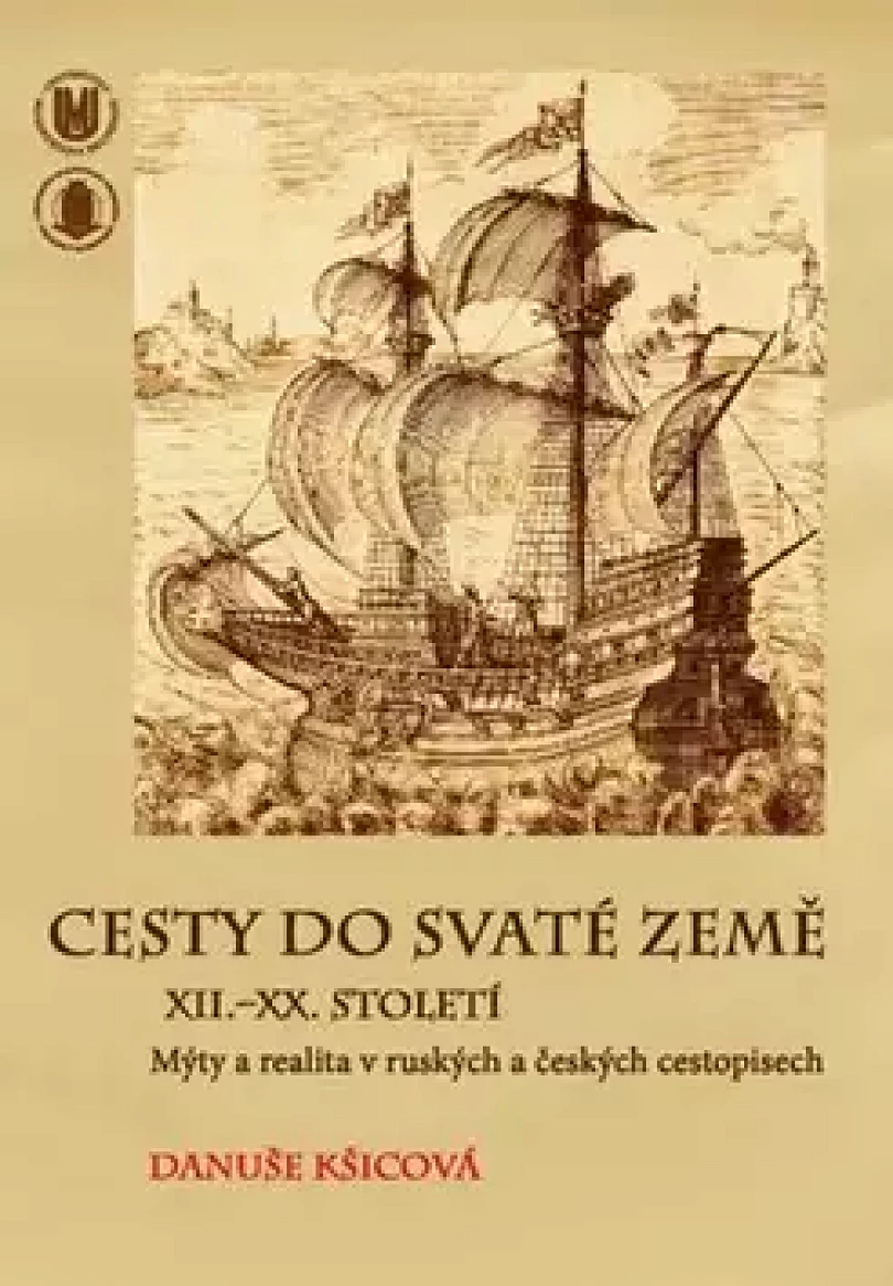 Cesty do Svaté země (Danuše Kšicová, 2013)