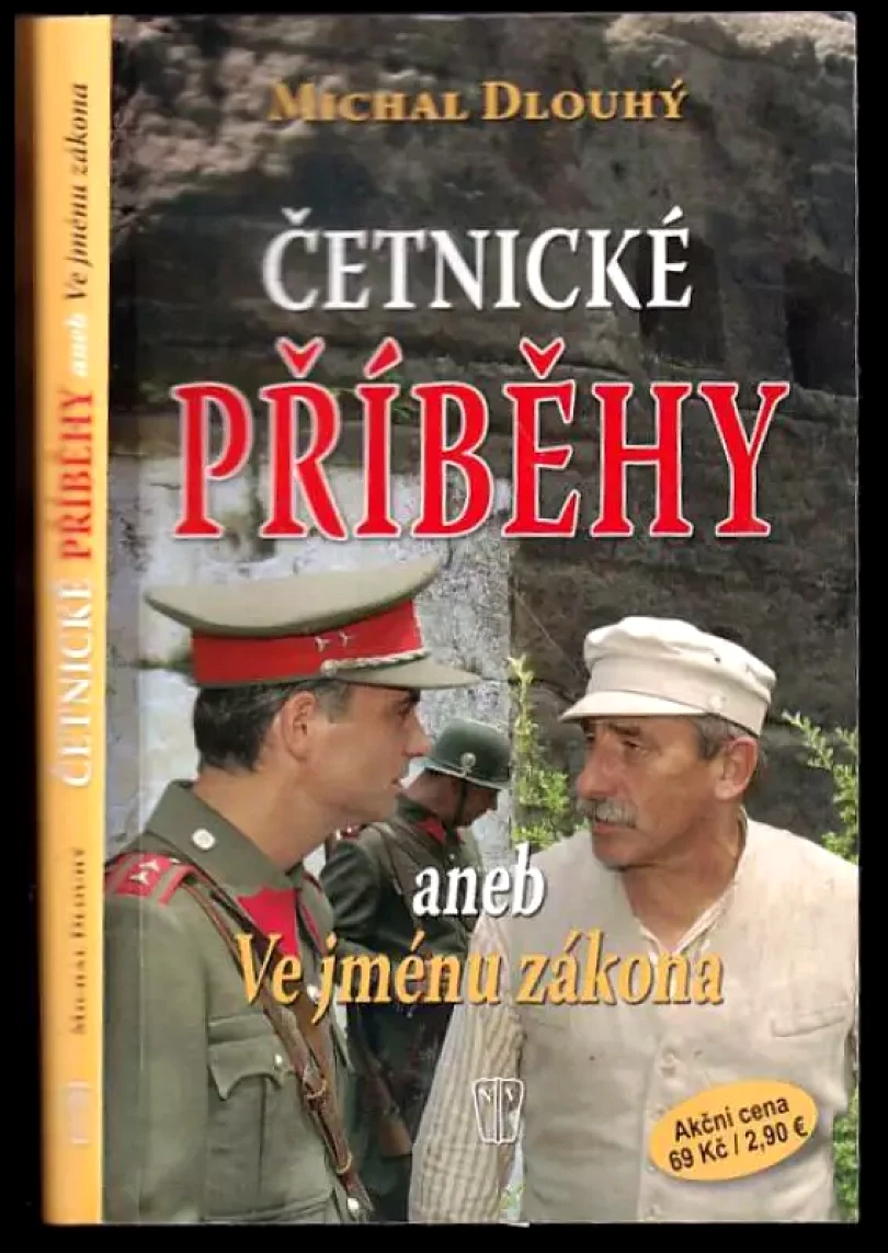 Četnické příběhy, aneb, Ve jménu zákona (Michal Dlouhý, 2012)