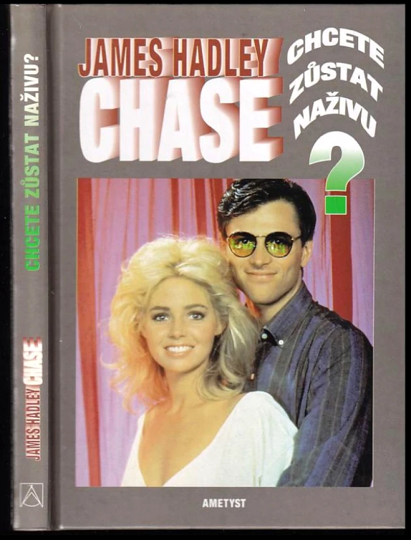 Levně Chcete zůstat naživu? (James Hadley Chase, 2000)