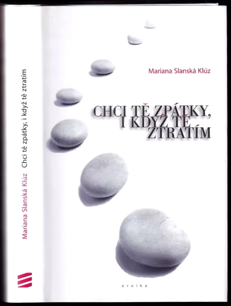 Chci tě zpátky, i když tě ztratím (Mariana Slanská, 2011)
