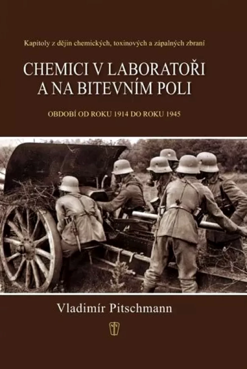 Levně Chemici v laboratoři a na bitevním poli (Vladimír Pitschmann, 2012)