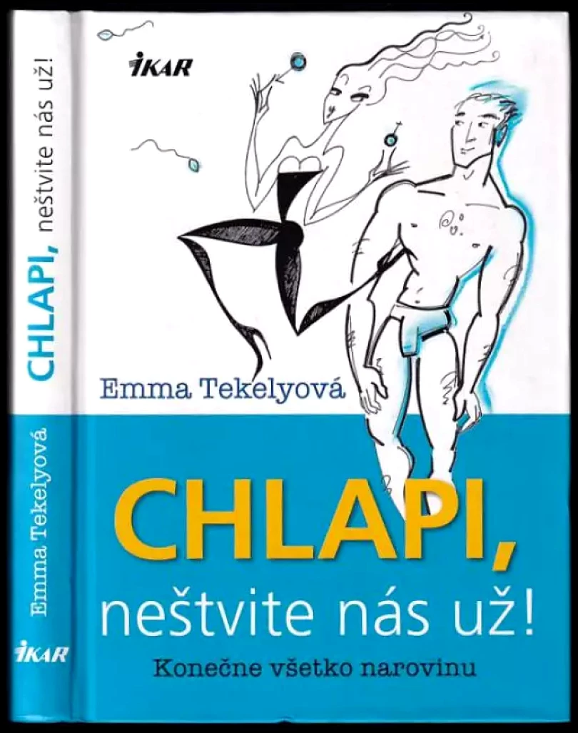 Levně Chlapi, neštvite nás už! (Emma Tekelyová, 2010)
