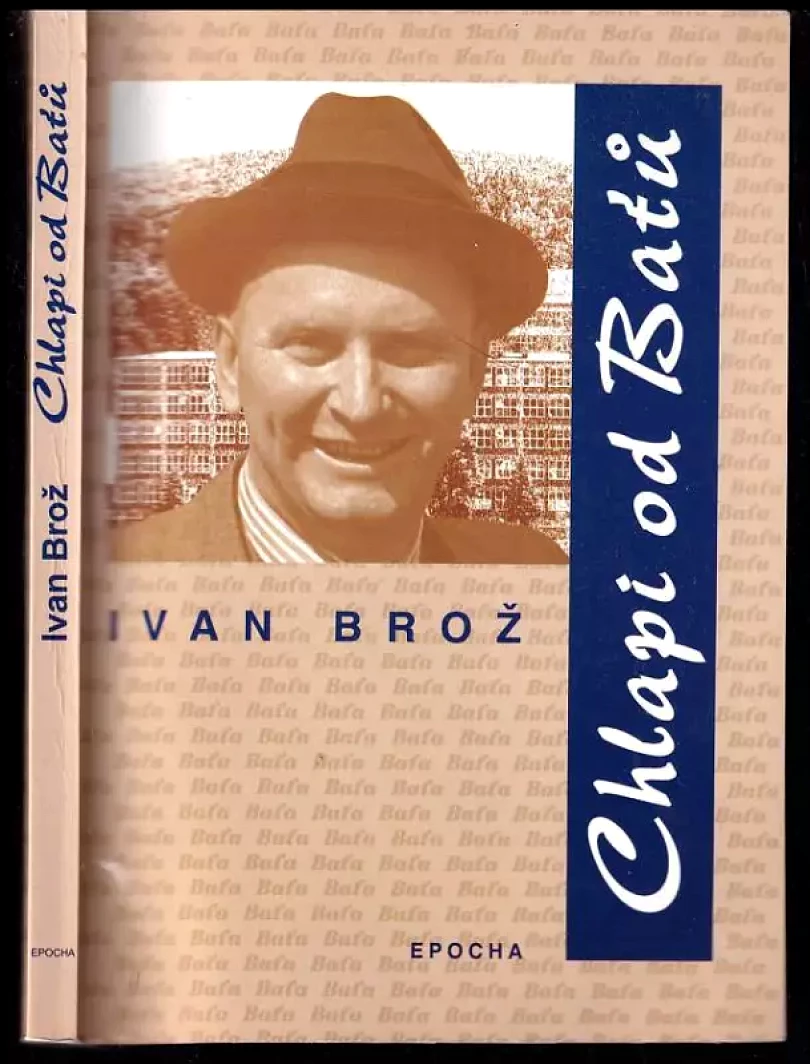 Chlapi od Baťů (Ivan Broz, 2002)