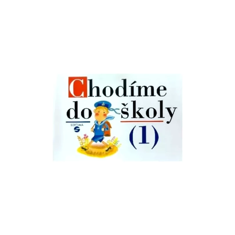 Chodíme do školy. 1 (Božena Blažková, 2000)