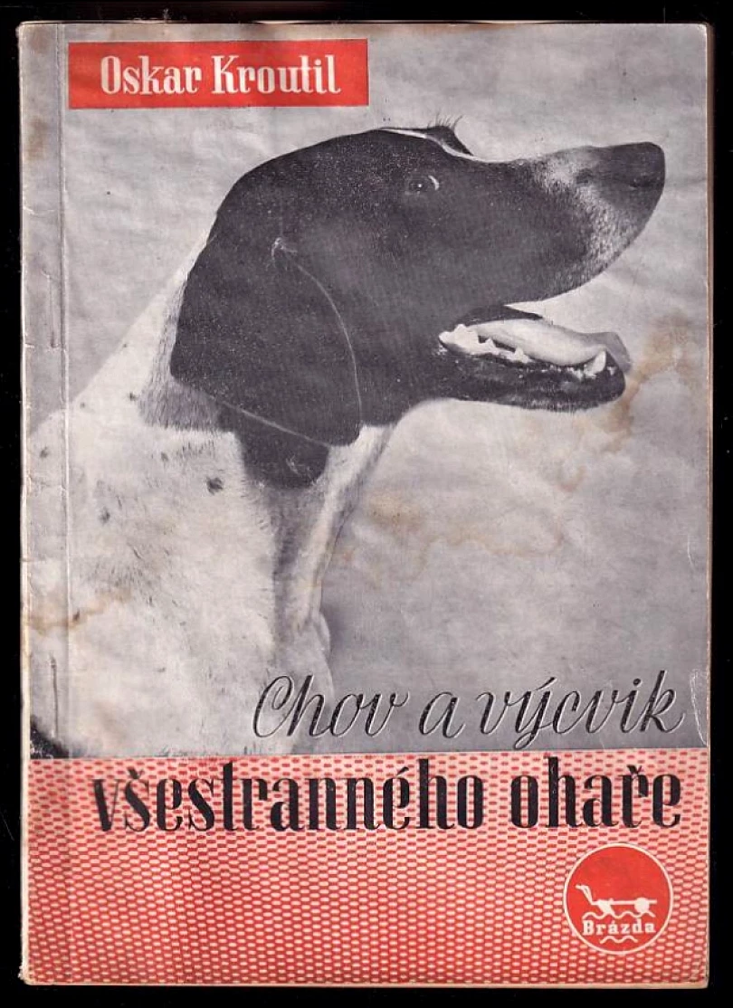 Levně Chov a výcvik všestranného ohaře (Oskar Kroutil, 1949)
