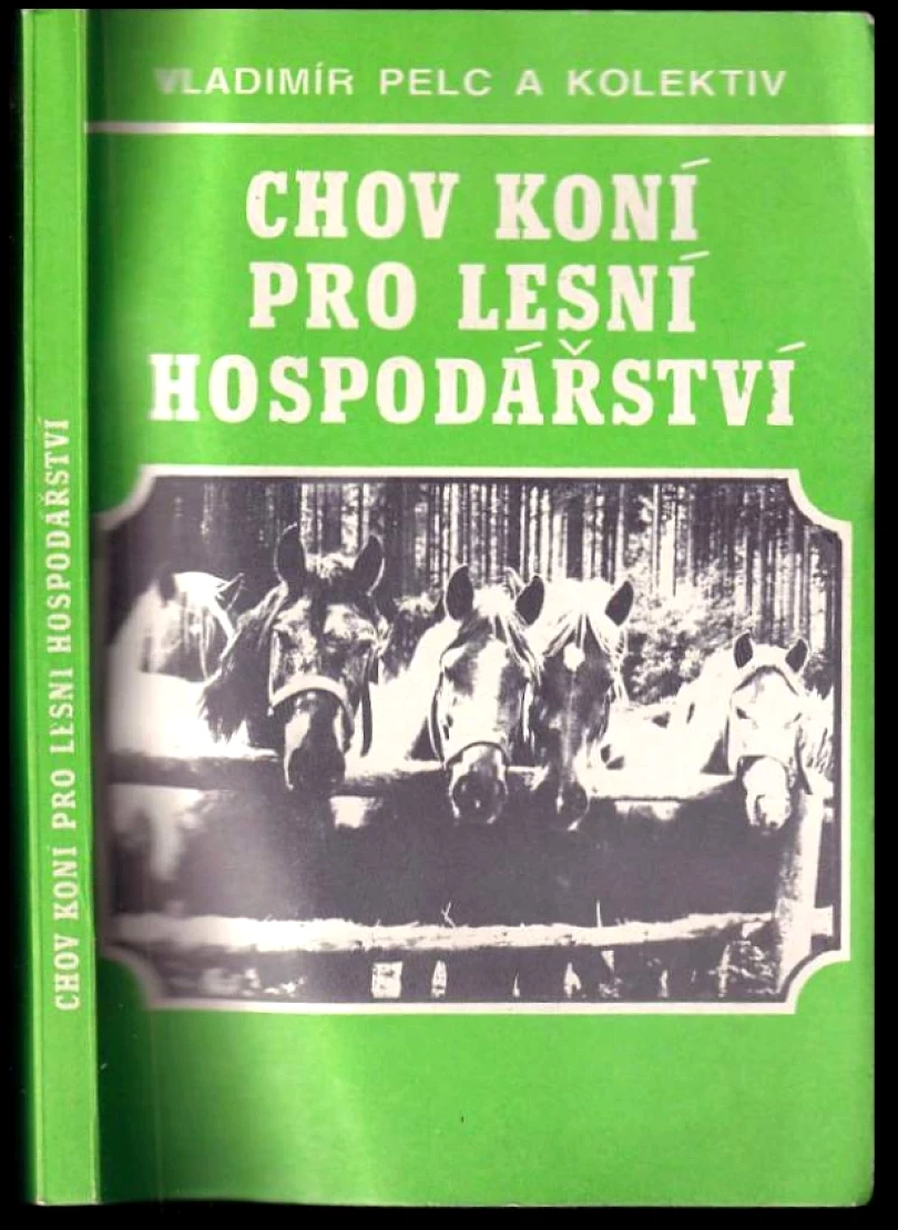 Levně Chov koní pro lesní hospodářství (Vladimír Pelc, 1987)