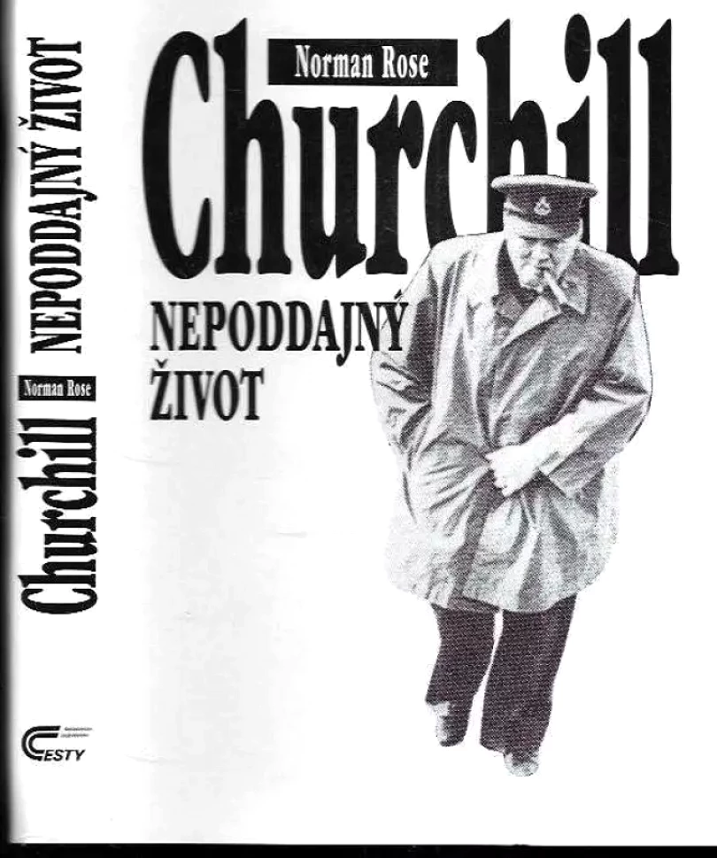 Levně Churchill : nepoddajný život (Norman Rose, 1995)